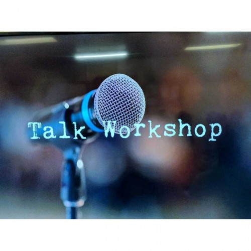 Talk Workshop Talk Workshop